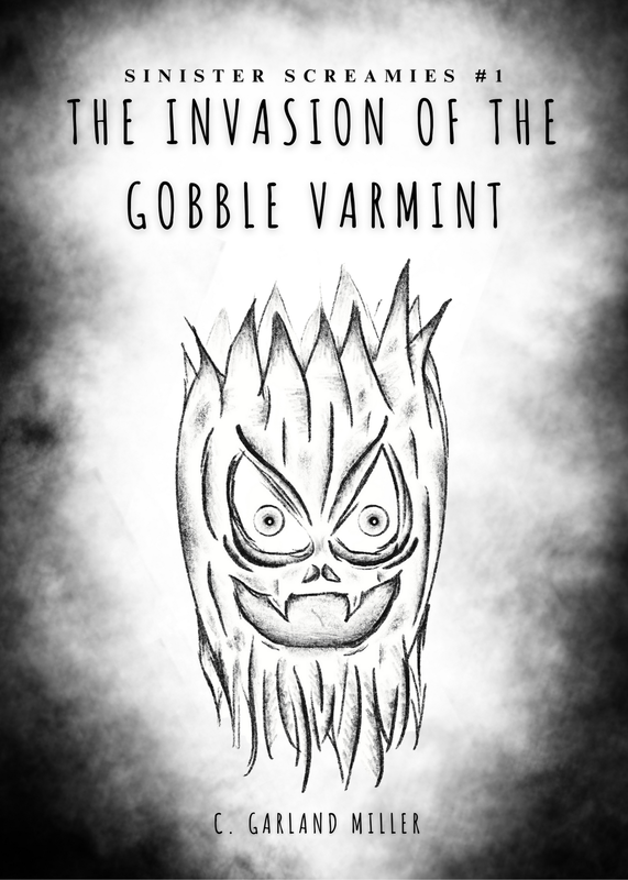 The cover for the children's chapter book The Invasion of the Gobble Varmint by C. Garland Miller. It features the face of a monster.